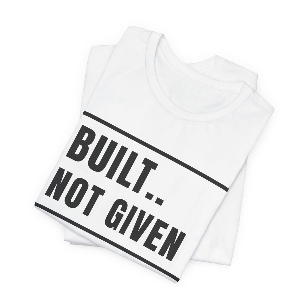 Built Not Given