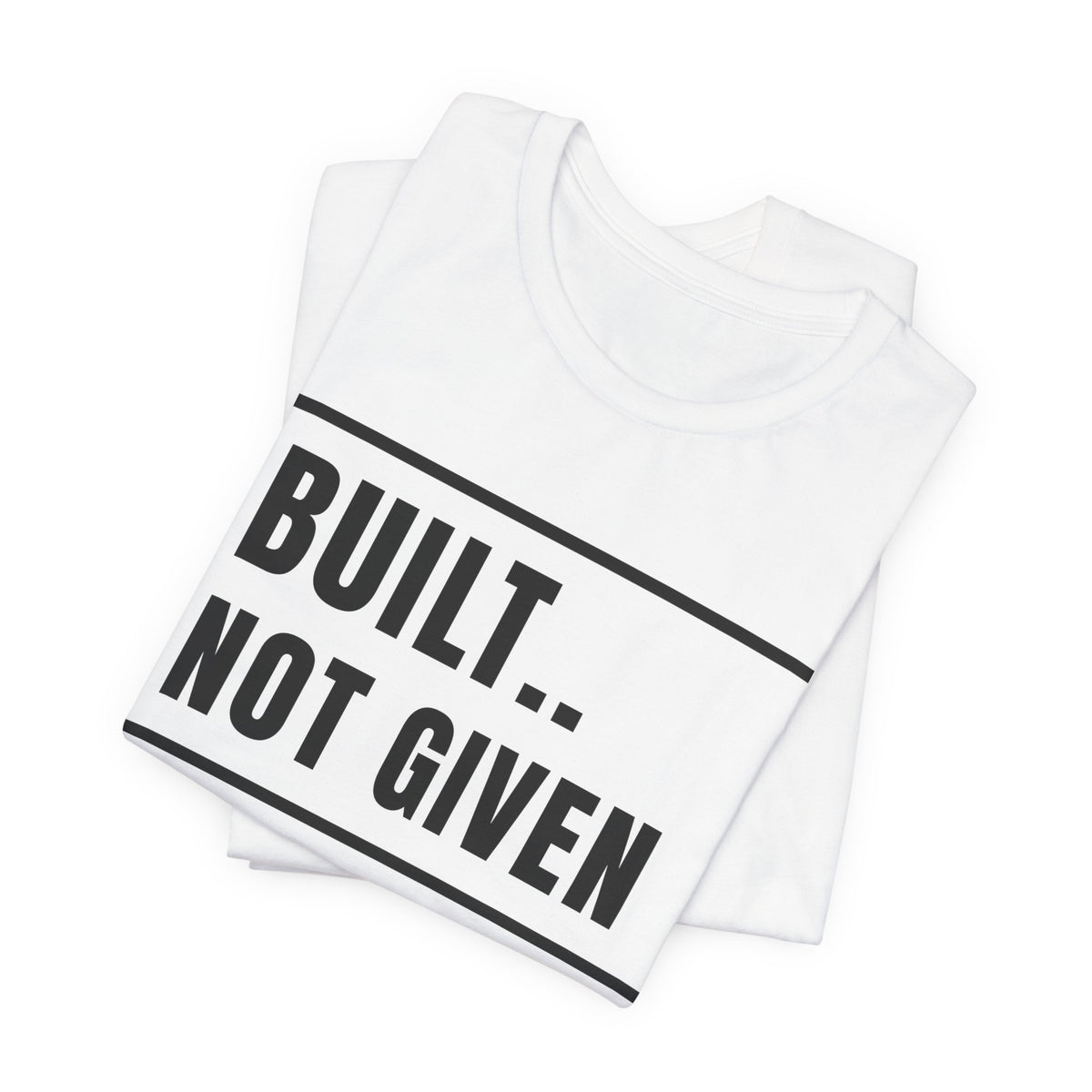 Built Not Given