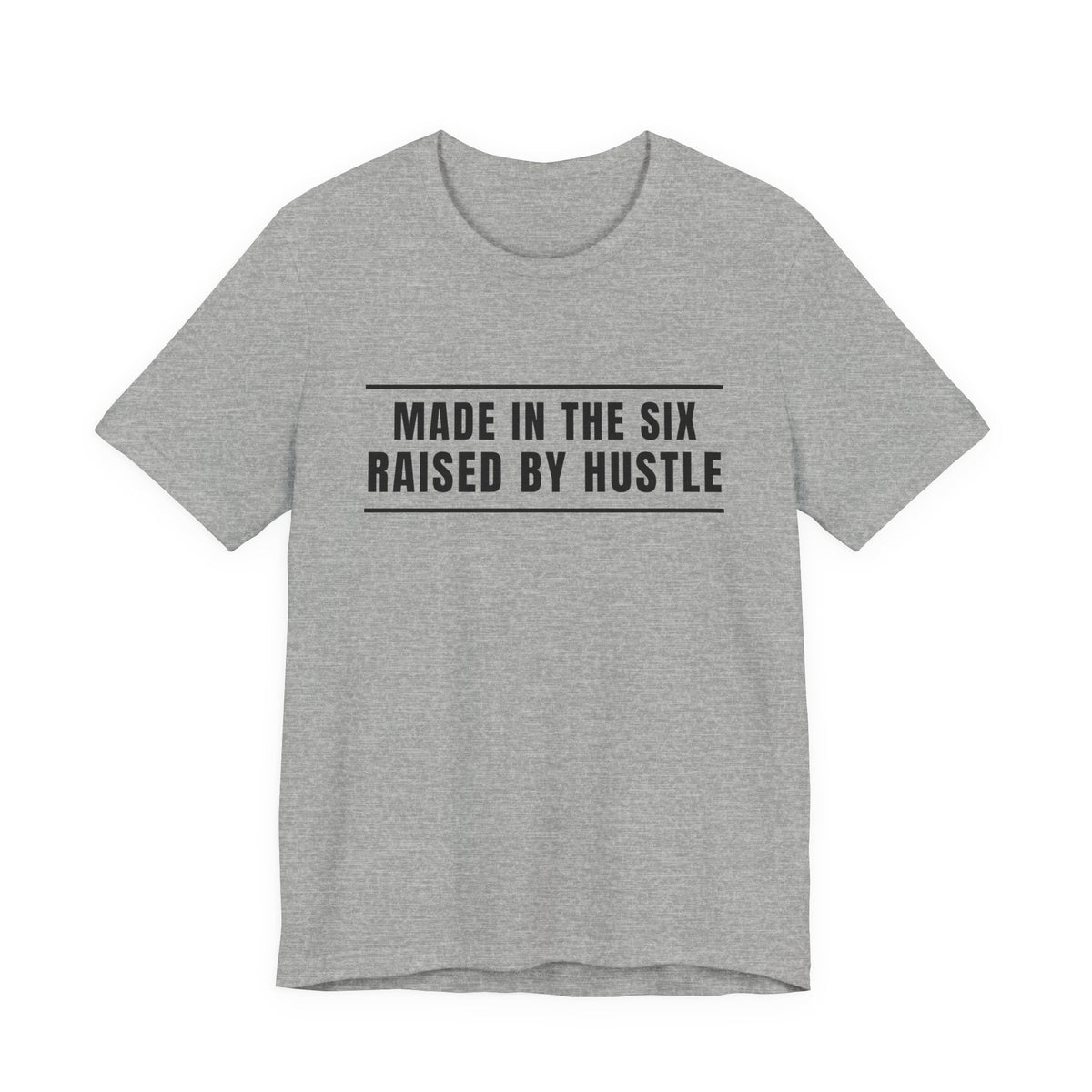 Made In The Six Built With Hustle