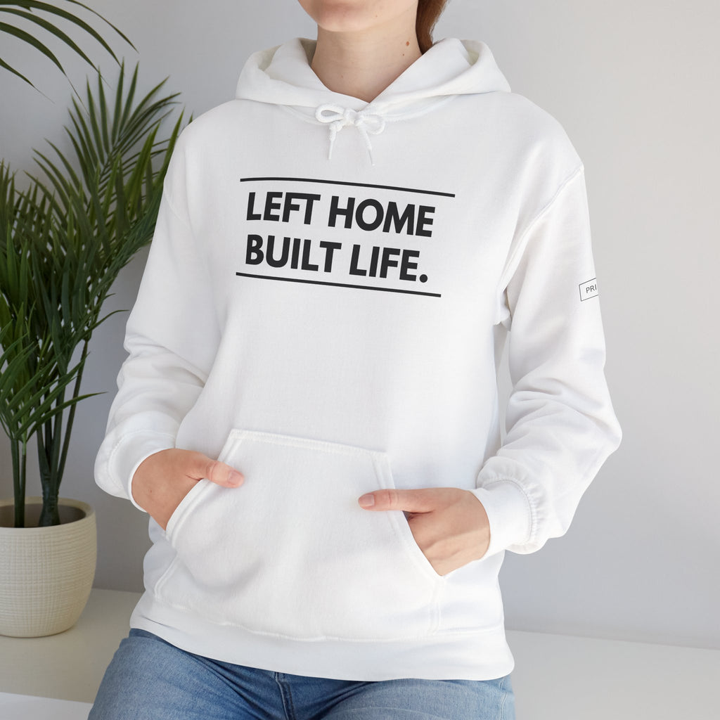 Left Home Built Life Hoodie — A Story of Courage & New Beginnings