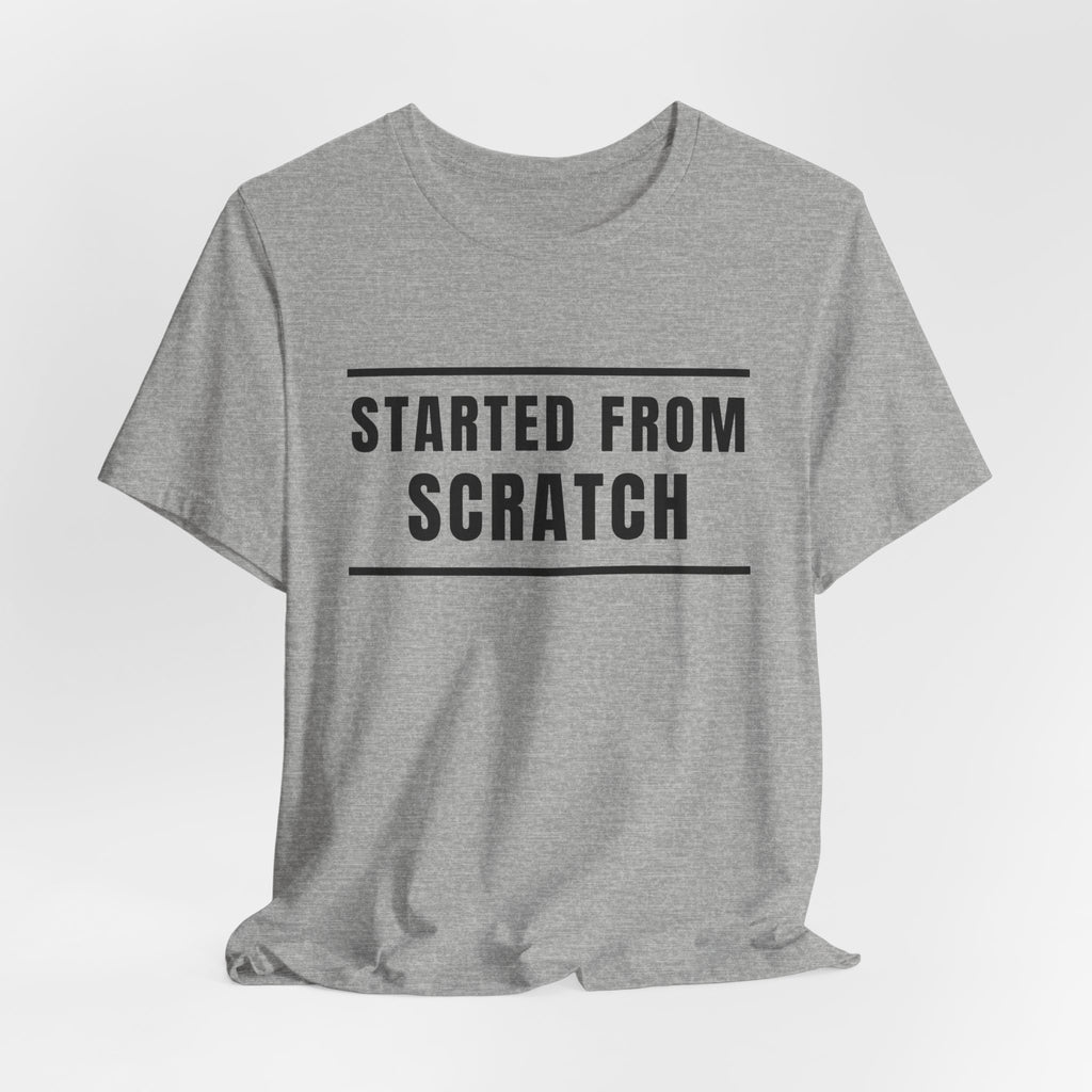 Started From Scratch