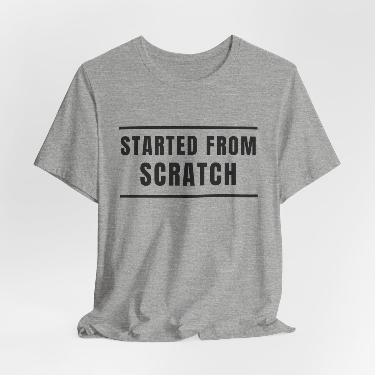 Started From Scratch