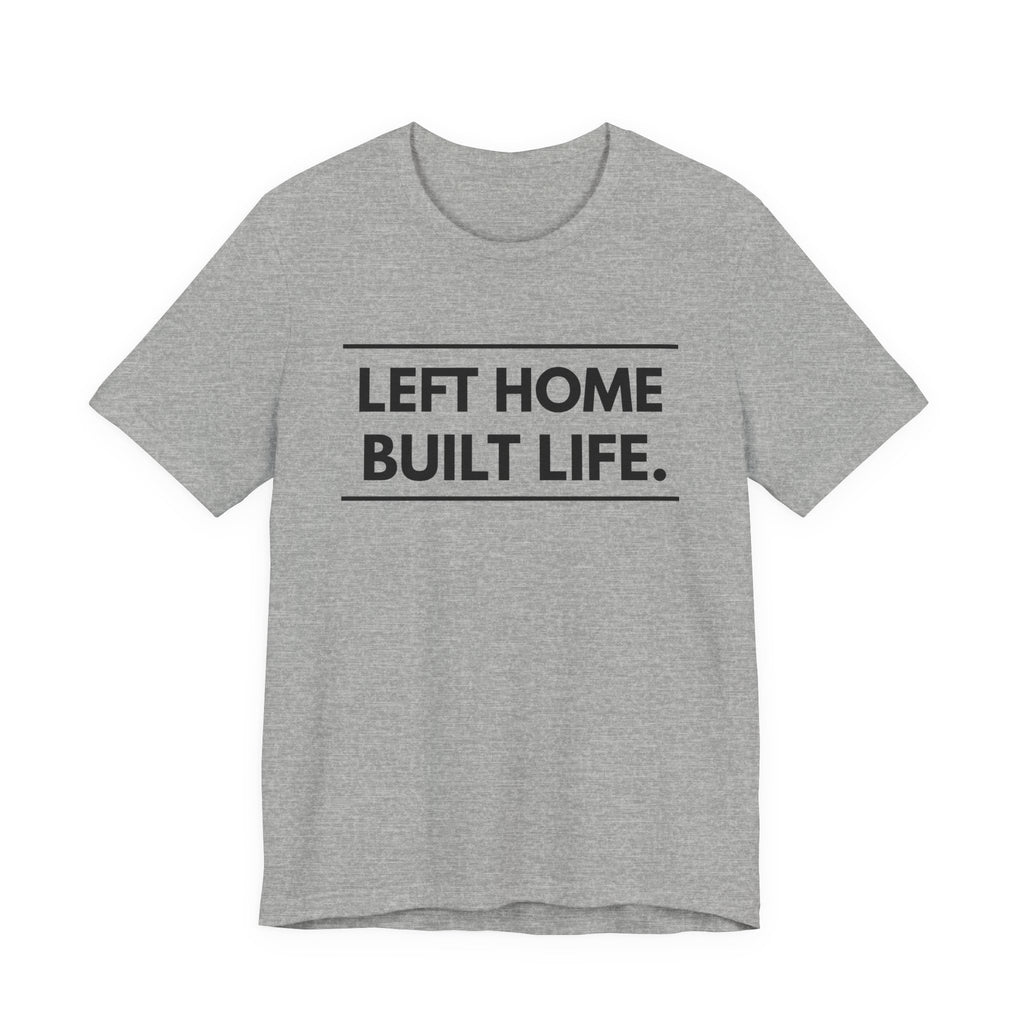 Left Home Built Life