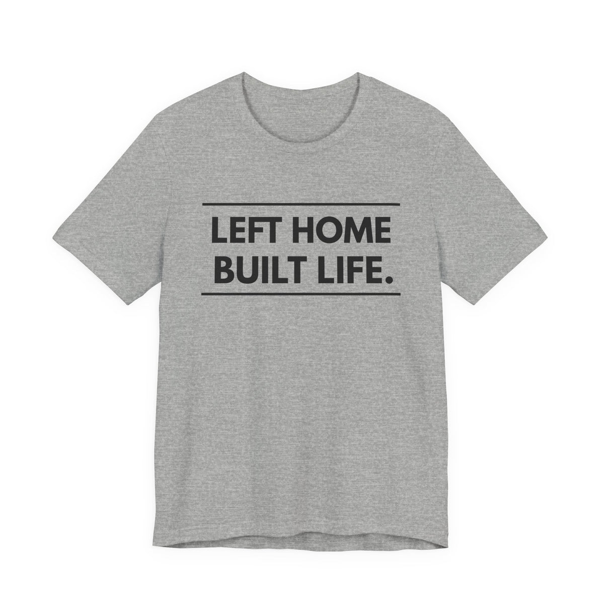 Left Home Built Life
