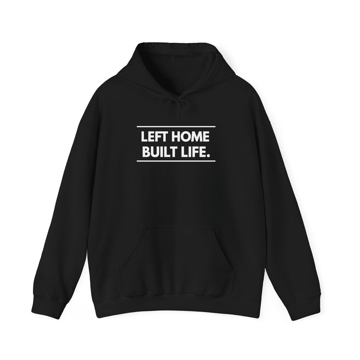 Left Home Built Life Hoodie — A Story of Courage & New Beginnings