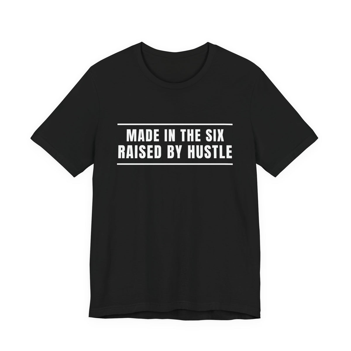 Made In The Six Built With Hustle