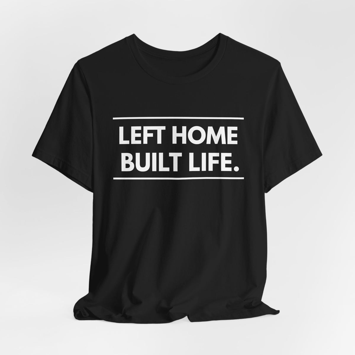 Left Home Built Life