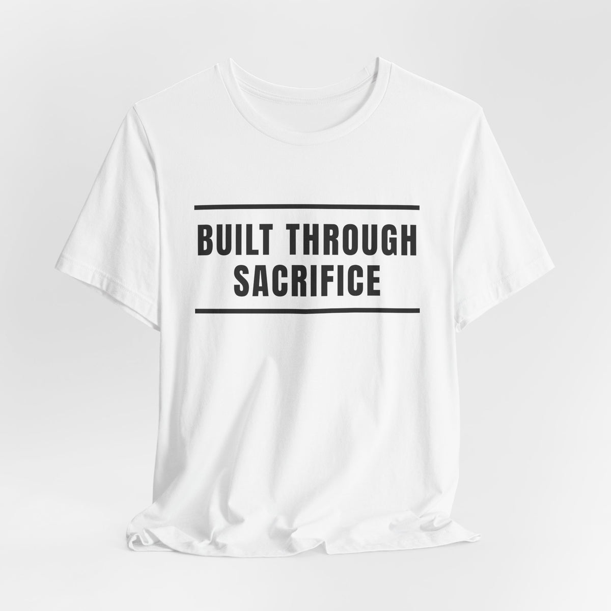 Built Through Sacrifice