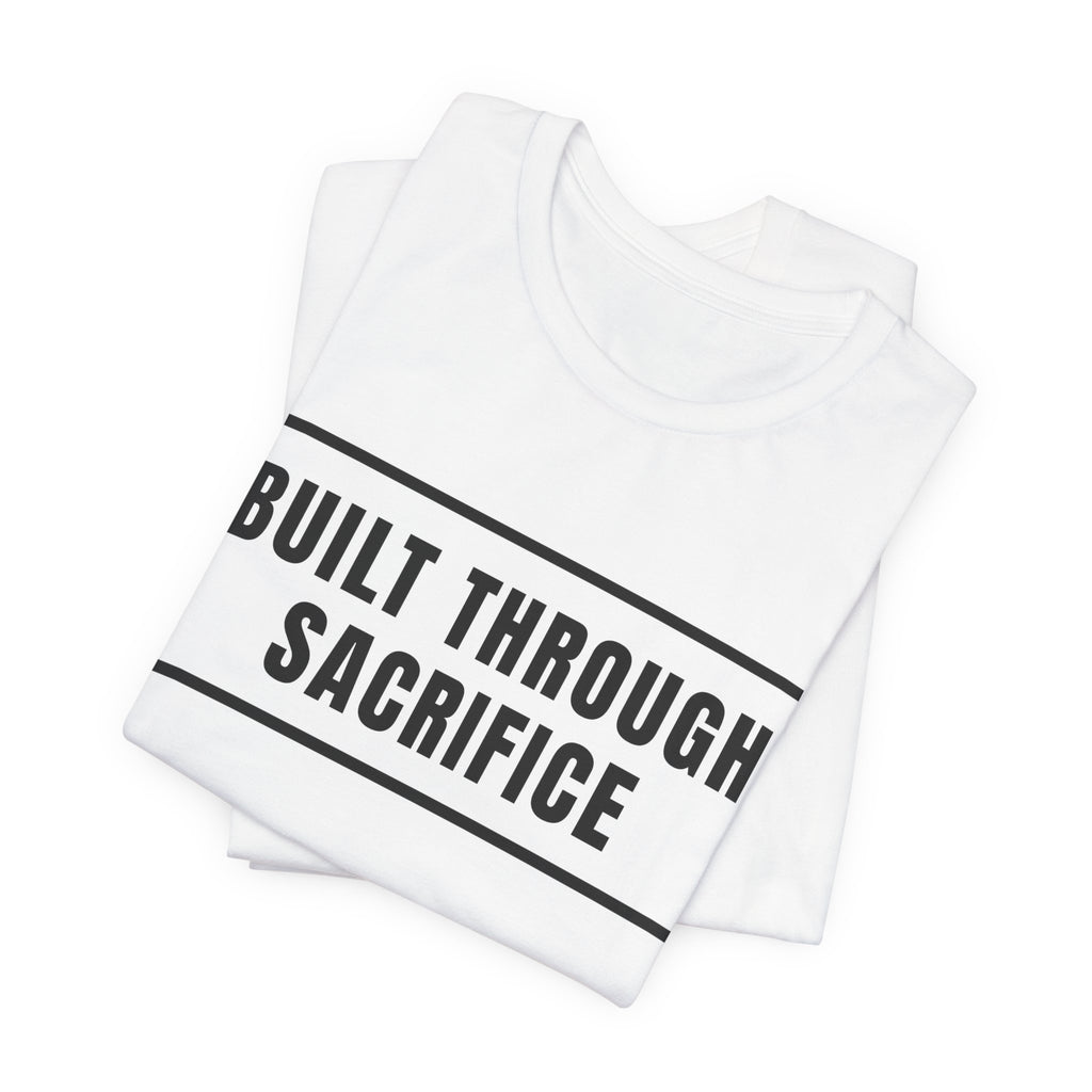 Built Through Sacrifice