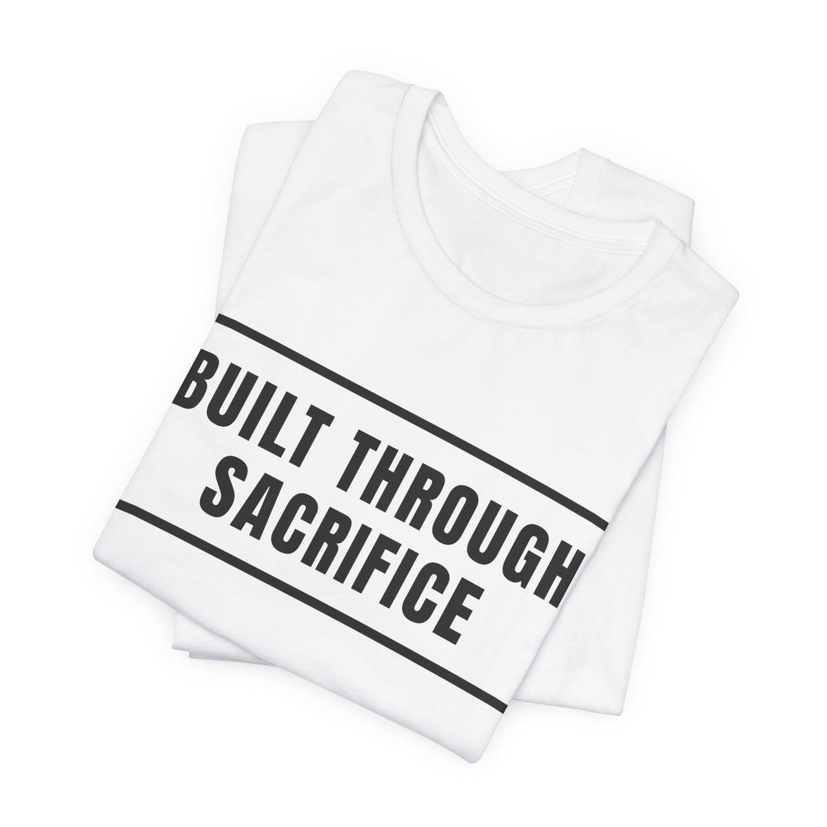 Built Through Sacrifice