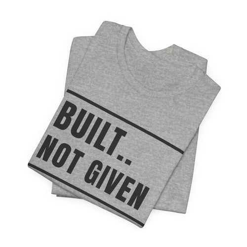 Built Not Given