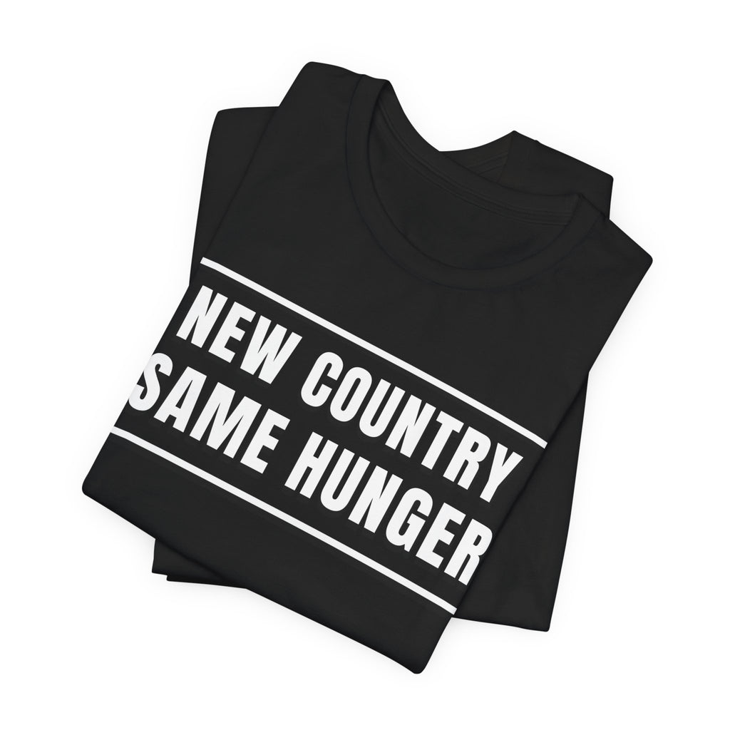 New Country Same Hunger