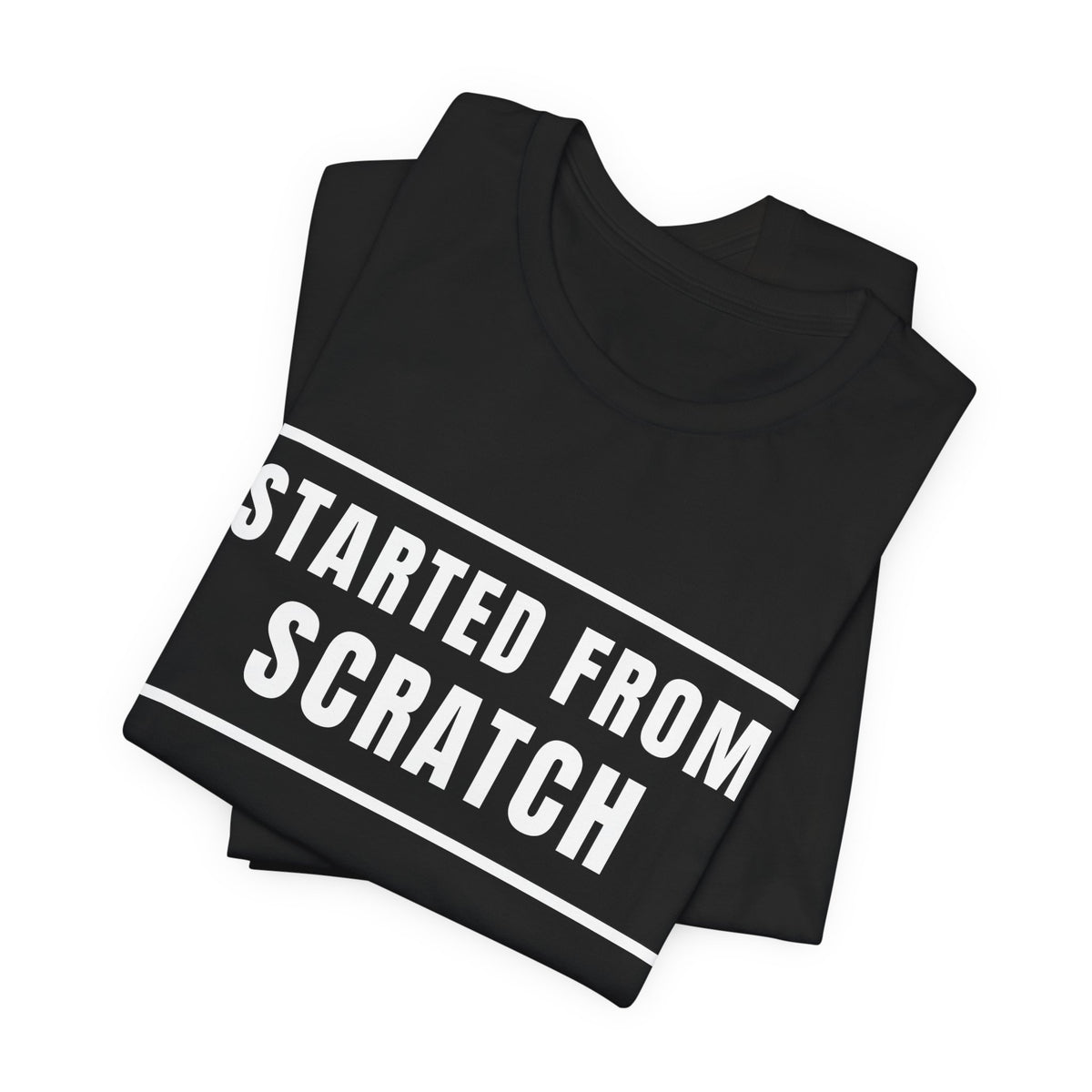 Started From Scratch