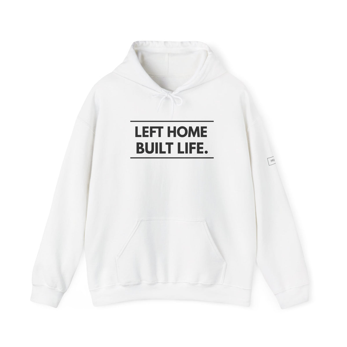 Left Home Built Life Hoodie — A Story of Courage & New Beginnings