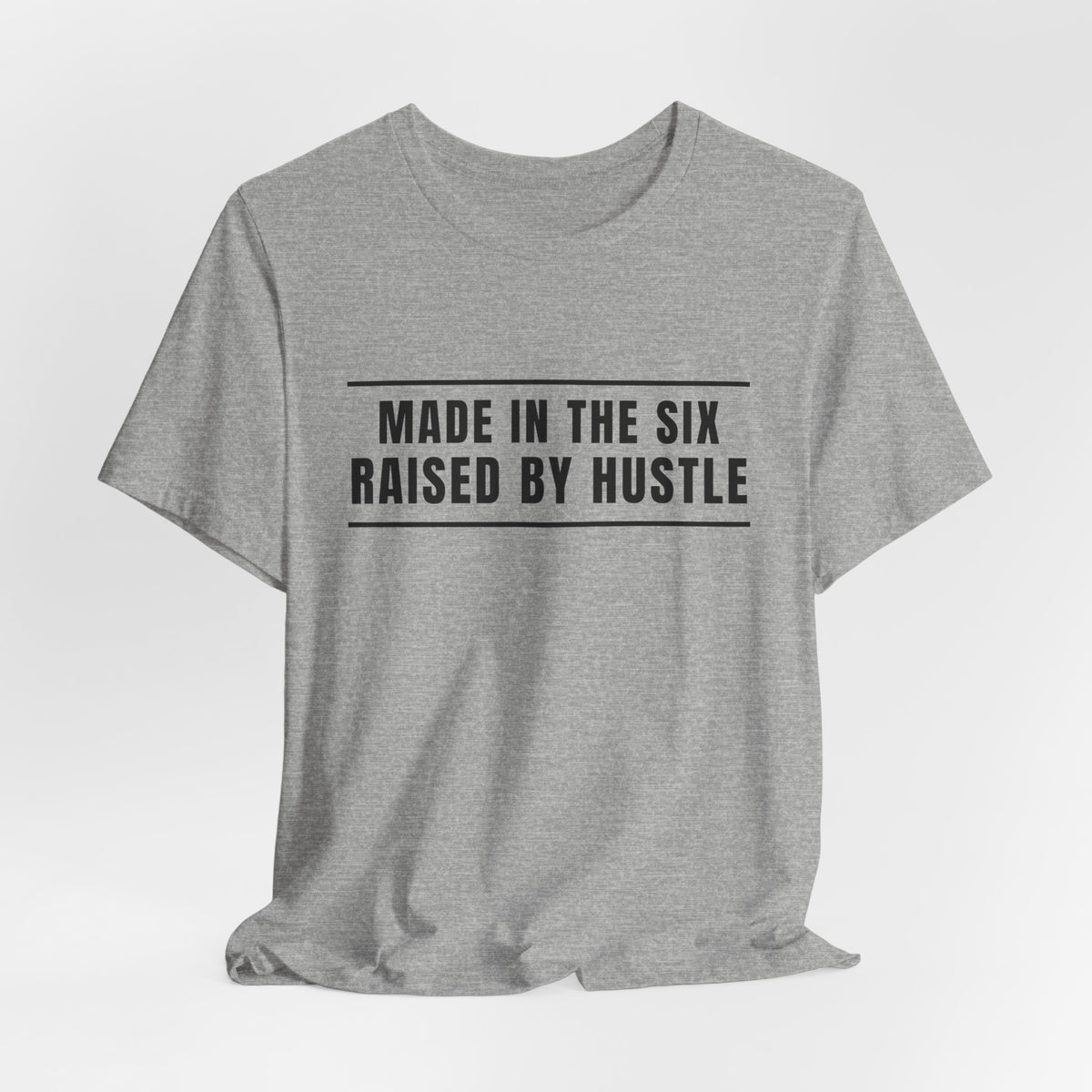 Made In The Six Built With Hustle