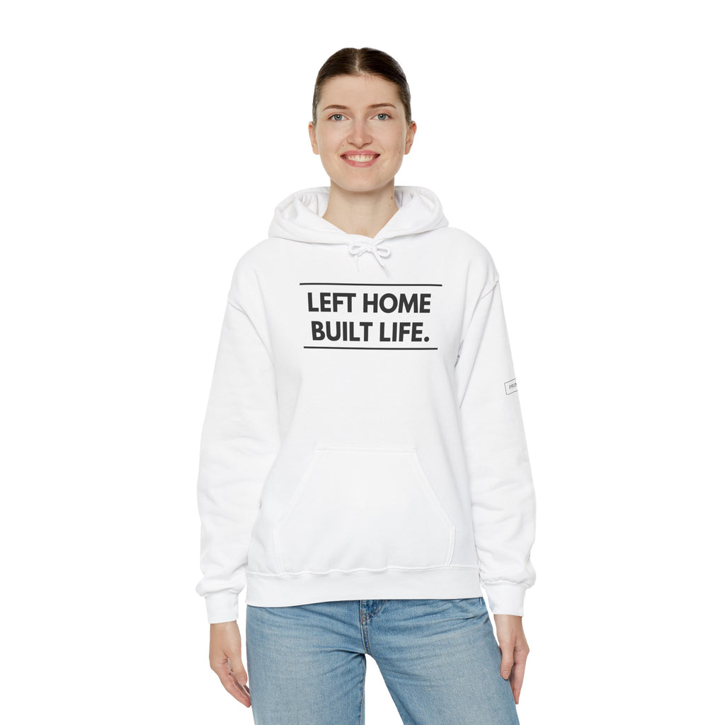 Left Home Built Life Hoodie — A Story of Courage & New Beginnings