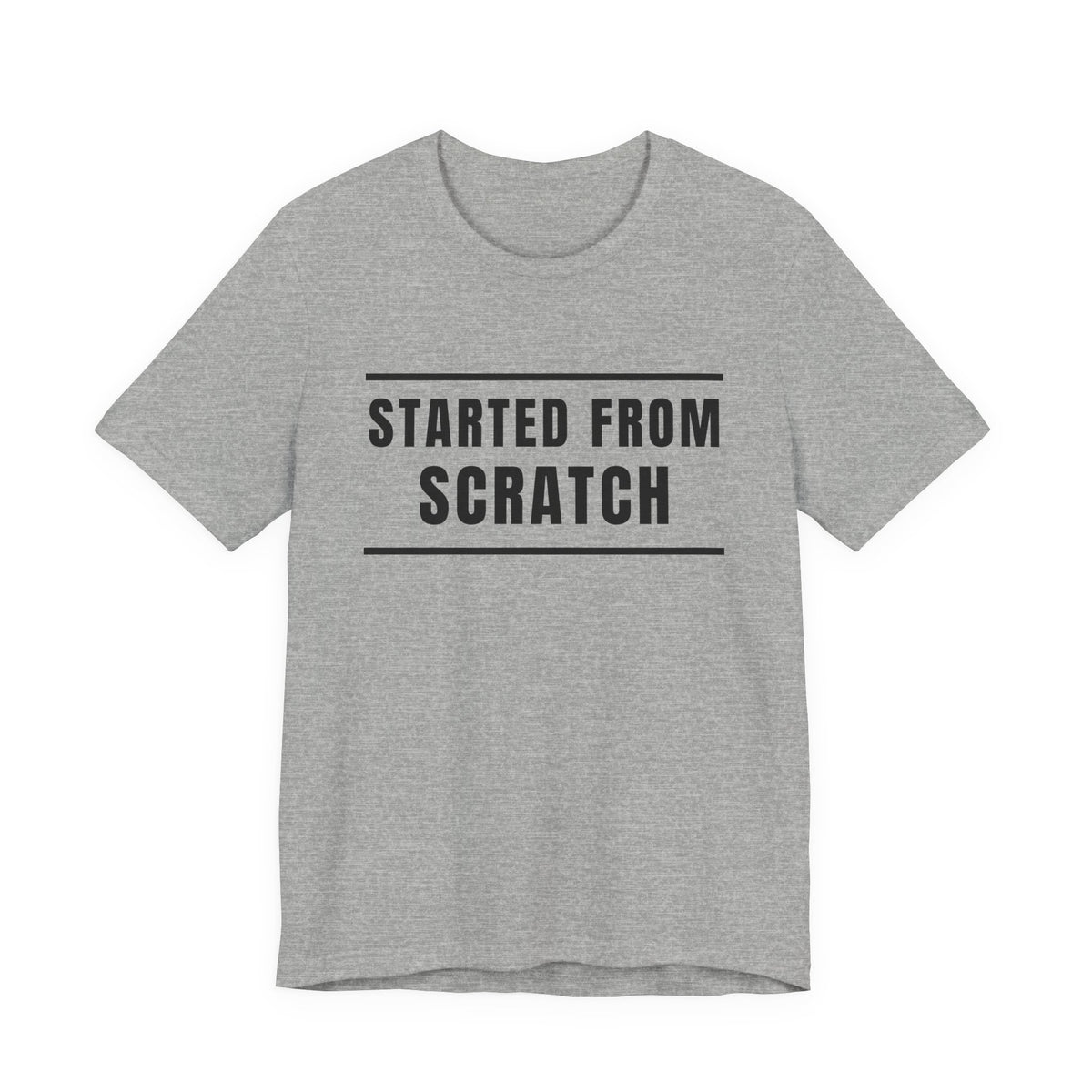Started From Scratch