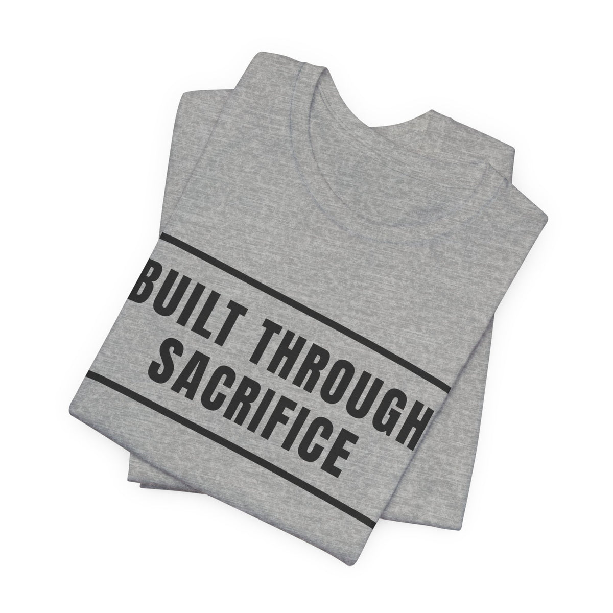 Built Through Sacrifice