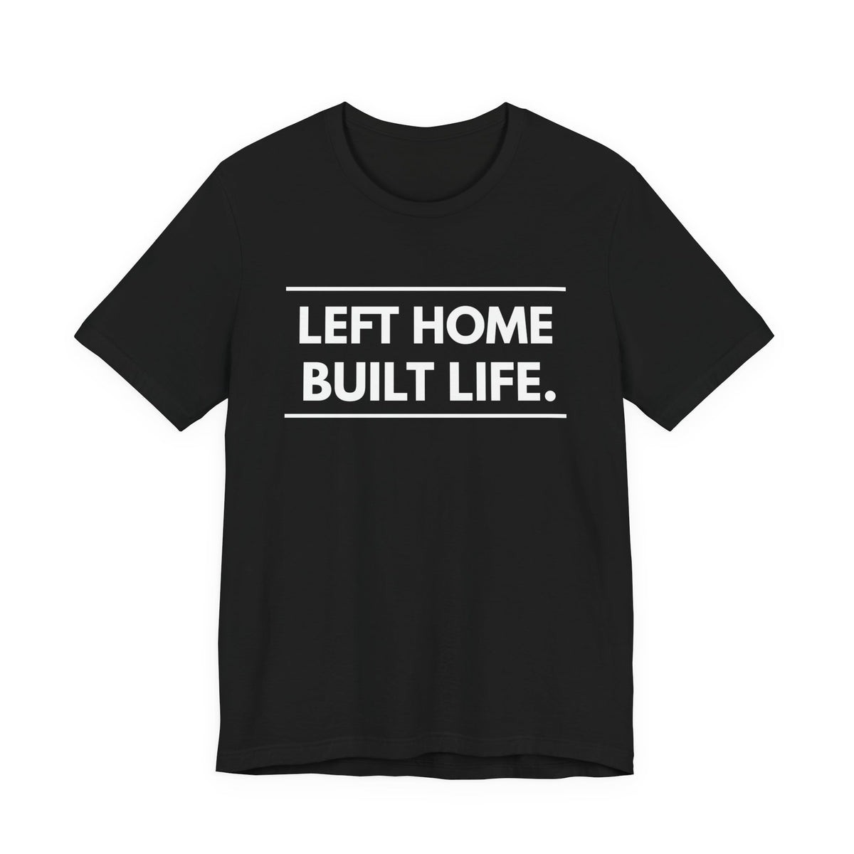 Left Home Built Life