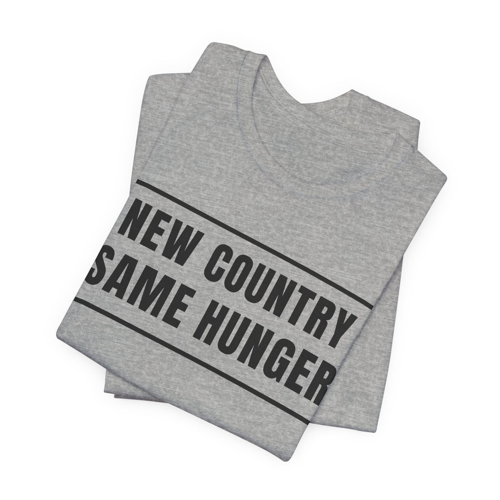 New Country Same Hunger