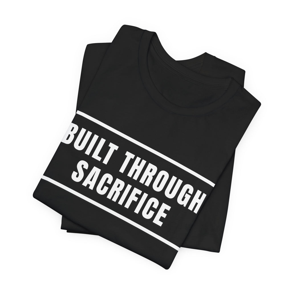 Built Through Sacrifice